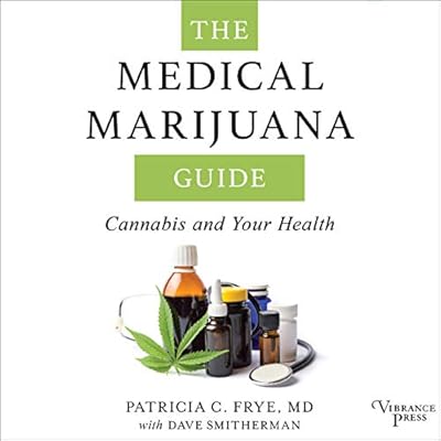 The Medical Marijuana Guide: Cannabis and Your Health