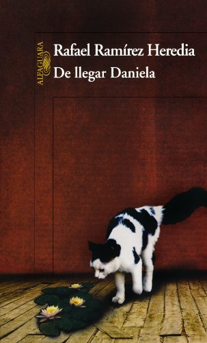 De llegar Daniela (Spanish Edition) by Rafael Ramírez Heredia