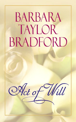 Act of Will by Barbara Taylor Bradford