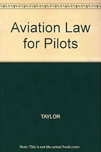 Aviation Law for Pilots by H.A Taylor, S.E.T. & Parmar