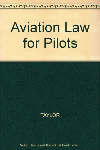 Aviation Law for Pilots by H.A Taylor, S.E.T. & Parmar