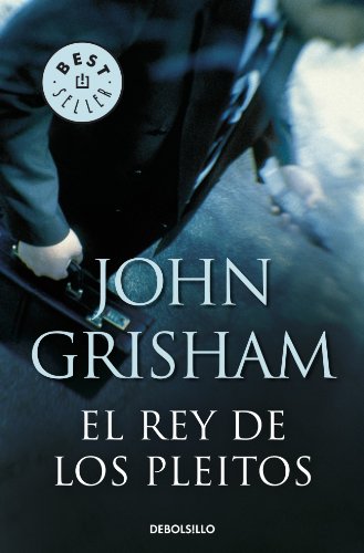 El rey de los pleitos/ The King of Torts by John Grisham