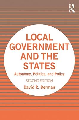 Local Government and the States: Autonomy, Politics, and Policy