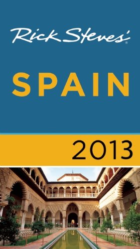 Rick Steves' Spain 2013 by Rick Steves