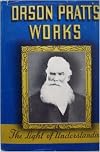 Orson Pratt's Works: The Light of Understanding