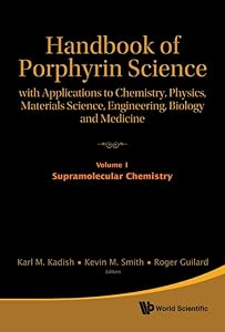 Handbook of Porphyrin Science: With Applications to Chemistry, Physics, Materials Science, Engineering, Biology and Medicine - Volume 1: Supramolecular Chemistry