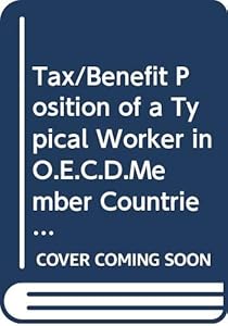 The 1981 tax/benefit position of a typical worker in OECD member countries =: La Situation d'un ouvrier moyen en 1981 au regard de l'impôt et des transferts sociaux dans les pays membres de l'OCDE