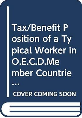 The 1981 tax/benefit position of a typical worker in OECD member countries =: La Situation d'un ouvrier moyen en 1981 au regard de l'impôt et des transferts sociaux dans les pays membres de l'OCDE