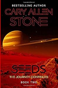 SEEDS: The Journey Continues by Cary Allen Stone