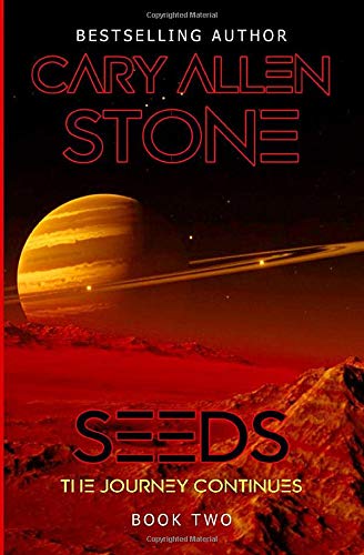 SEEDS: The Journey Continues by Cary Allen Stone
