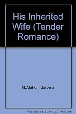 His Inherited Wife (Mills & Boon Romance) (Tender Romance)