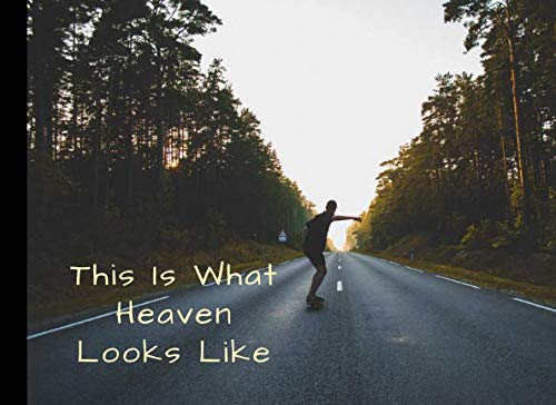 This Is What Heaven Looks Like: Skateboarder Funeral Guest Book Condolence Remembrance Memorial Service Registration, In Memoriam Name and Address, ... Memories Comments, Loving Memory (In Memory) by Jean Farrow
