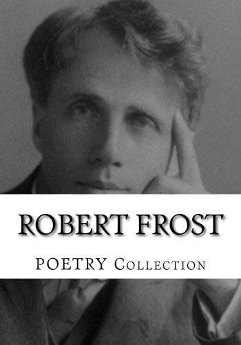 Robert Frost, POETRY Collection by Robert Frost