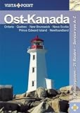 Ost-Kanada: Ontario, Québec, New Brunswick, Nova Scotia, Prince Edwards Island, Newfoundland - 12 Reiseregionen - 48 Tagesrouten - Service von A-Z - Heike Wagner, Bernd Wagner