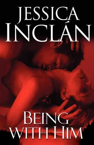 Being With Him by Jessica Barksdale Inclan