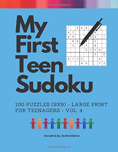 My First Teen Sudoku Vol.4: 100 9x9 Mini Puzzles Brain Games Book for all Ages Teens, Boys and Kids. Large (8.5x11) Print Format. by Brain & Fun