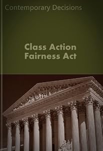 Class Action Fairness Act: Contemporary Decisions (Litigator Series)