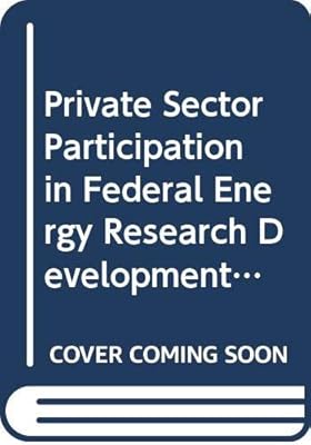 Private sector participation in Federal energy RD&D planning ; a report