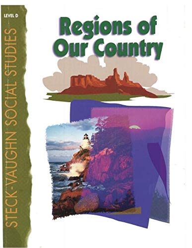 Regions of Our Country: Level D (Steck-Vaughn Social Studies) by Unknown