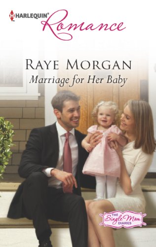 Marriage for Her Baby by Raye Morgan