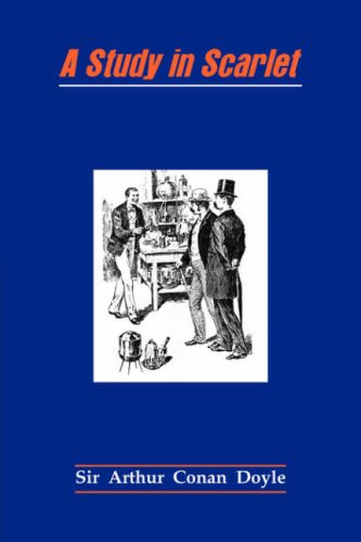 A Study in Scarlet by Sir Doyle, Arthur Conan