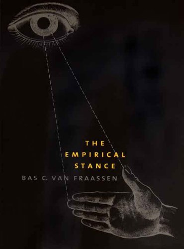 The Empirical Stance (The Terry Lectures Series) by Bas C. van Fraassen