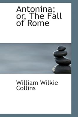 Antonina; Or, the Fall of Rome