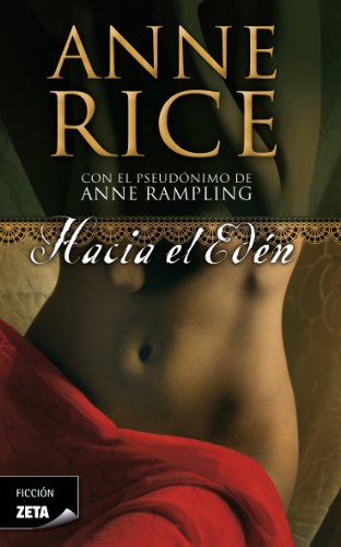 Hacia el Eden (Zeta Ficcion) (Spanish Edition) by Anne Rice