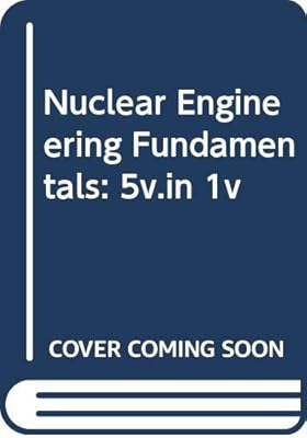 Nuclear Engineering Fundamentals: 5v.in 1v