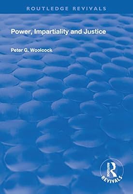 Power, Impartiality and Justice (Routledge Revivals)
