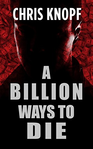 A Billion Ways To Die by Chris Knopf