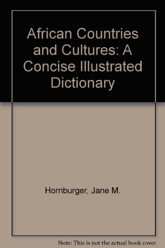 African Countries and Cultures: A Concise Illustrated Dictionary by Jane M. Hornburger