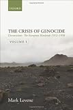 Mark Levene, "The Crisis of Genocide" (Oxford UP, 2014)