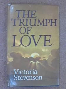 Triumph of Love by Victoria Stevenson