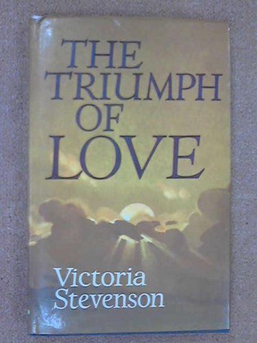 Triumph of Love by Victoria Stevenson