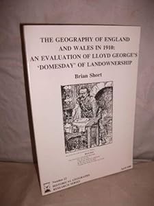 The Geography of England and Wales in 1910: An Evaluation of Lloyd George's 'Domesday' of Landownership (Historical geography research series)