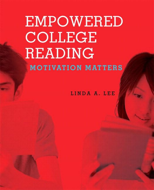 Empowered College Reading: Motivation Matters (with MyReadingLab Student Access Code Card) by Linda Lee