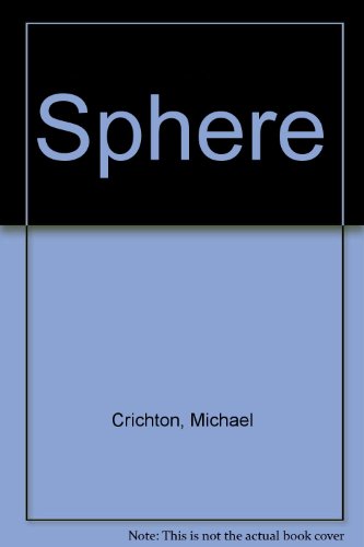 Sphere by Michael Crichton