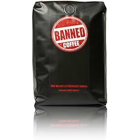 Banned Coffee Whole Bean | The World's Strongest Coffee