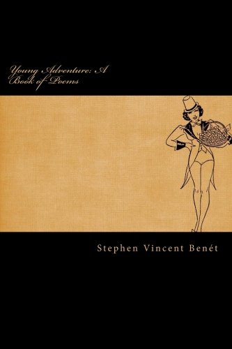 Young Adventure: A Book of Poems by Stephen Vincent Benét