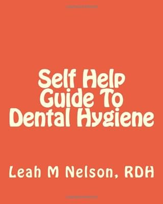 Self Help Guide To Dental Hygiene