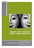 Education - Identity - Globalization/Bildung - Identität - Globalisierung