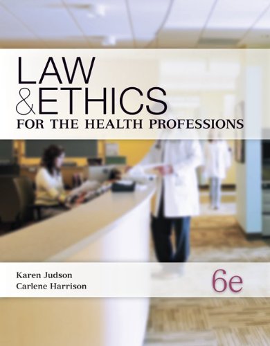 Law &amp; Ethics for the Health Professions by Karen Judson