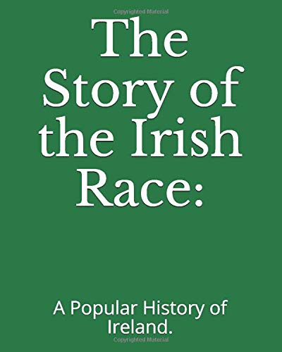The Story of the Irish Race:: A Popular History of Ireland. by Seumas MacManus