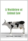 A Worldview of Animal Law A Worldview of Animal Law