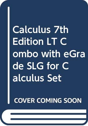 Calculus 7th Edition LT Combo with eGrade SLG for Calculus Set by Howard Anton