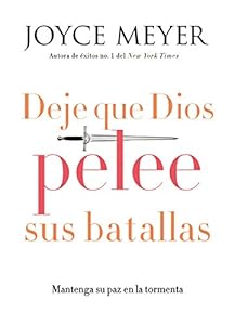 Deje que Dios pelee sus batallas: Mantenga su paz en la tormenta