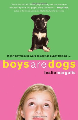 Boys Are Dogs by Leslie Margolis
