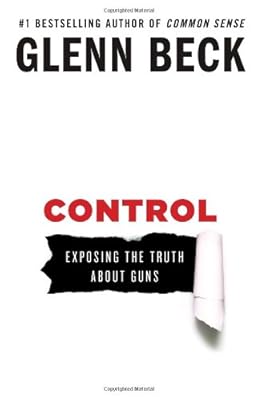 Control: Exposing the Truth About Guns
