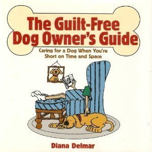 The Guilt-Free Dog Owner's Guide